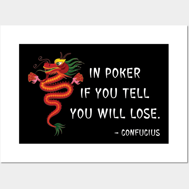 Poker tell by Confucius Wall Art by Poker Day